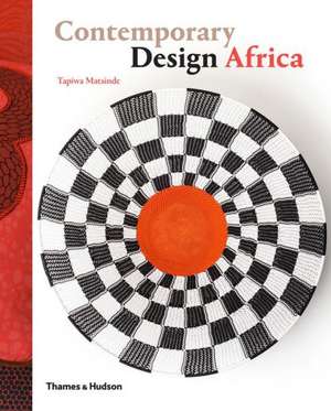 Contemporary Design Africa de Tapiwa Matsinde