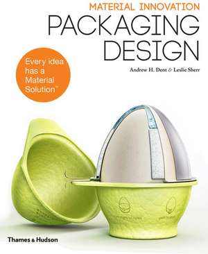 Material Innovation: Packaging Design de Andrew H. Dent