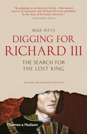 Digging for Richard III de Mike Pitts