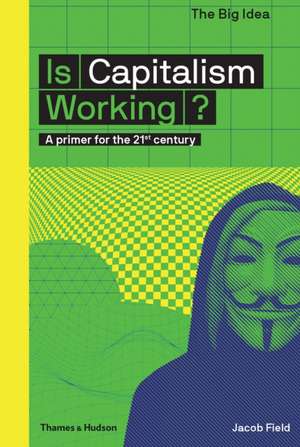 Is Capitalism Working? de Jacob Field