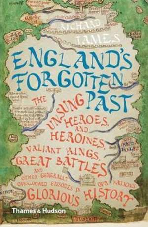 England's Forgotten Past de Richard Tames