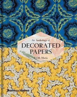 An Anthology of Decorated Papers de P. J. M. Marks