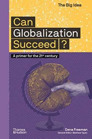 Can Globalization Succeed? de Dena Freeman