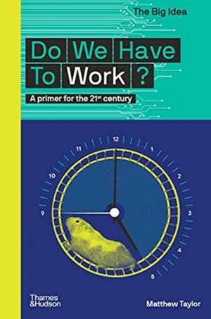 Do We Have To Work? de Matthew Taylor