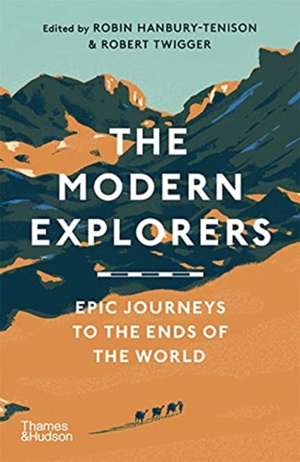 Modern Explorers de Robin Hanbury-Tenison