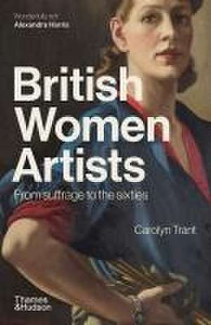 British Women Artists de Carolyn Trant