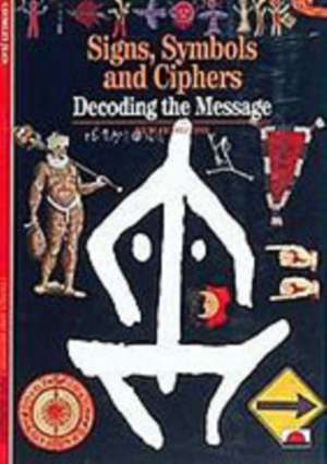 Signs, Symbols and Ciphers de Georges Jean