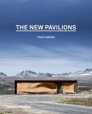 The New Pavilions de Philip Jodidio