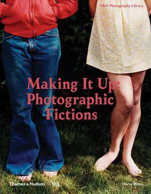 Making It Up: Photographic Fictions de Marta Weiss