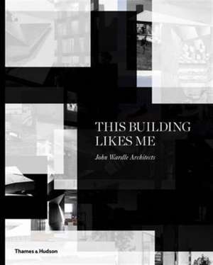 Wardle Architects, J: This Building Likes Me de John Wardle Architects