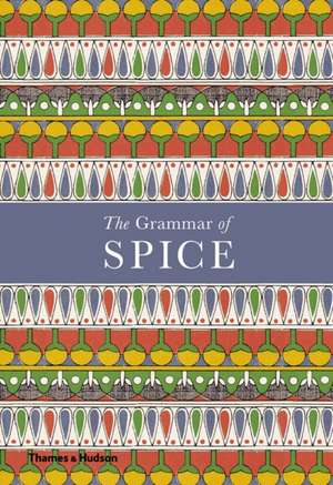 The Grammar of Spice de Caz Hildebrand