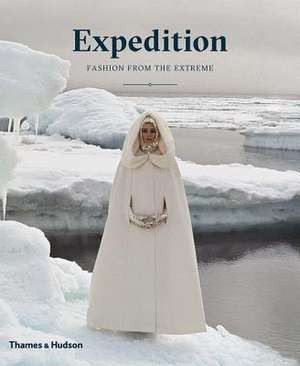 Expedition: Fashion from the Extreme de Patricia Mears