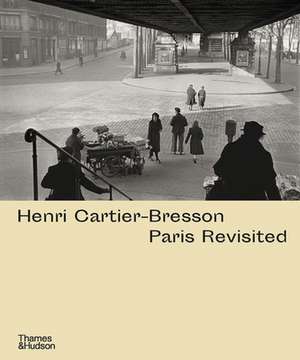 Henri Cartier-Bresson: Paris Revisited de Anne de Mondenard