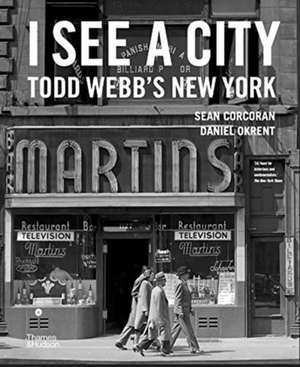 I See a City: Todd Webb's New York de Todd Webb