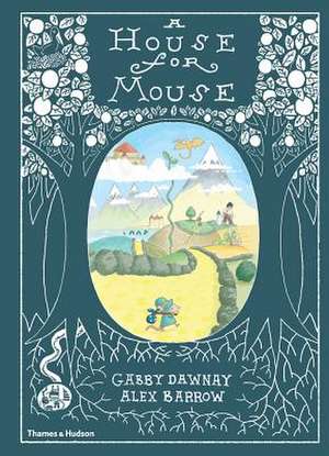 A House for Mouse de Gabby Dawnay