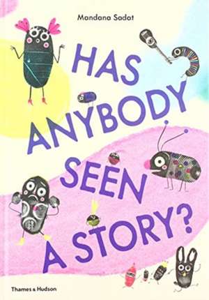 Has Anybody Seen a Story? de Mandana Sadat