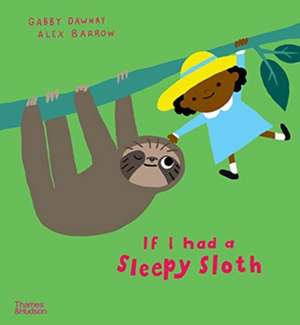 If I had a sleepy sloth de Gabby Dawnay