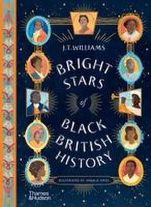 Bright Stars of Black British History de J. T. Williams