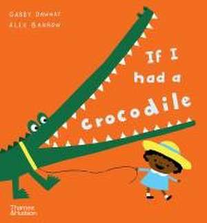 If I had a crocodile de Gabby Dawnay