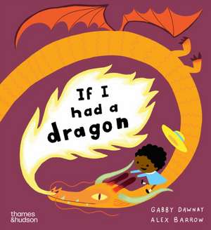 If I had a dragon de Gabby Dawnay