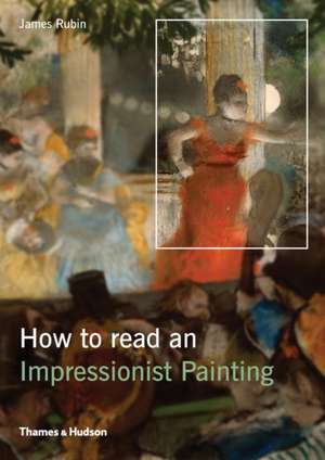 How to Read an Impressionist Painting de James Henry Rubin