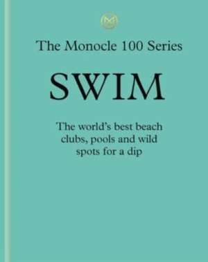 Swim & Sun: A Monocle Guide de Tyler Brûlé