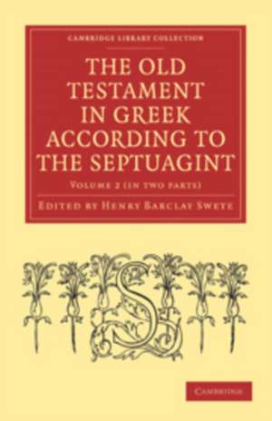 The Old Testament in Greek According to the Septuagint: Volume 2, 1 Chronicles Tobit de Henry Barclay Swete