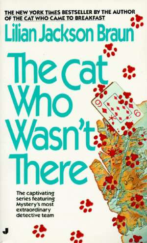 The Cat Who Wasn't There de Lilian Jackson Braun