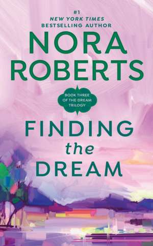 Finding the Dream de Nora Roberts