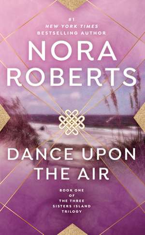 Dance Upon the Air: Bride Series de Nora Roberts