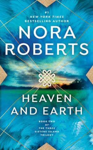 Heaven and Earth: Three Sisters Island Trilogy #2 de Nora Roberts