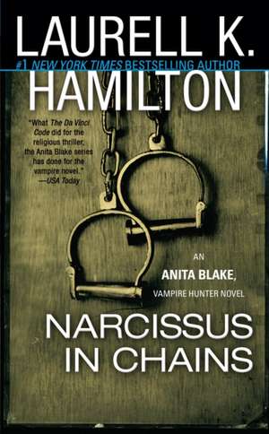 Narcissus in Chains: An Anita Blake, Vampire Hunter Novel de Laurell K. Hamilton