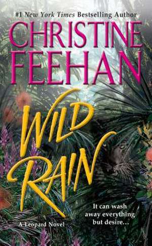 Wild Rain de Christine Feehan