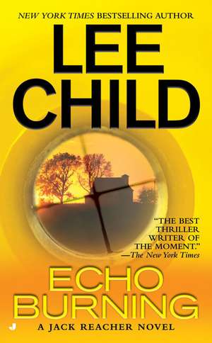 Echo Burning: A Jack Reacher Novel de Lee Child