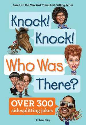 Knock! Knock! Who Was There? de Brian Elling