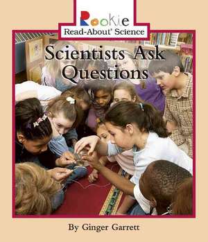 Scientists Ask Questions de Ginger Garrett