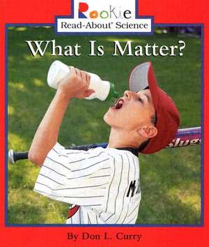 What Is Matter? de Don L. Curry