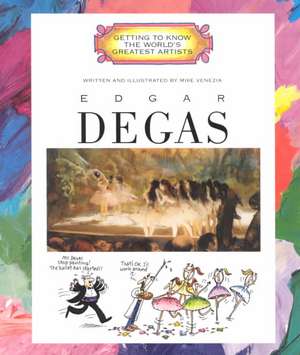 Edgar Degas de Mike Venezia