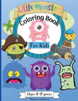 Little Monsters Coloring Book for Kids Ages 4-8 years de Malkovich Rickblood