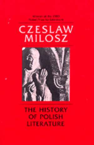 The History of Polish Literature, Updated edition de Czeslaw Milosz