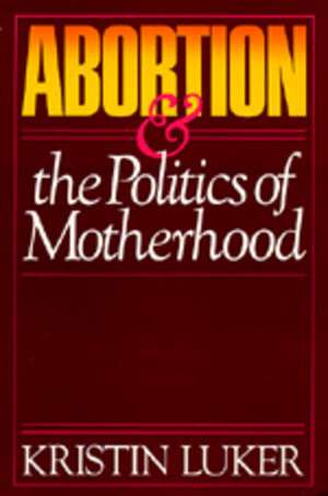 Politics of Abortion de Luker