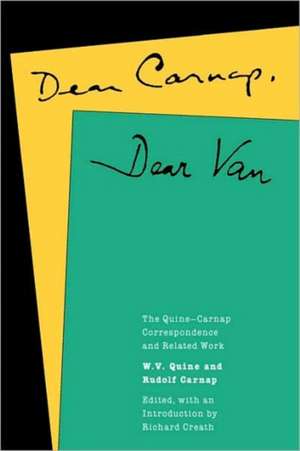 Dear Carnap Dear Van de Quine