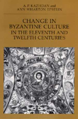 Change in Byzantine Culture in the Eleventh & Twelfth Centuries (Paper) de Kazhdan