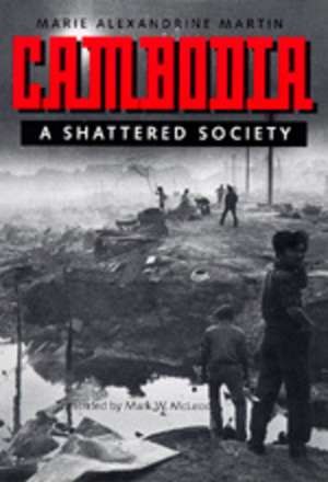 Cambodia – A Shattered Society de Marie Alexandri Martin