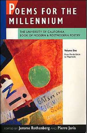 Poems for the Millenium V 1 – The University of California Book of Modern & Postmodern Poetry – From Fin–De–Siecle de Jerome Rothenberg