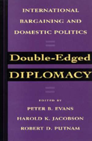 Double–Edged Diplomacy – International Bargaining & Domestic Politics de Peter B. Evans