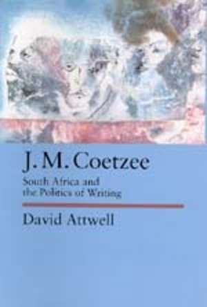 J.M. Coetzee – South Africa & the Politics of Writing (Paper) de D. Attwell