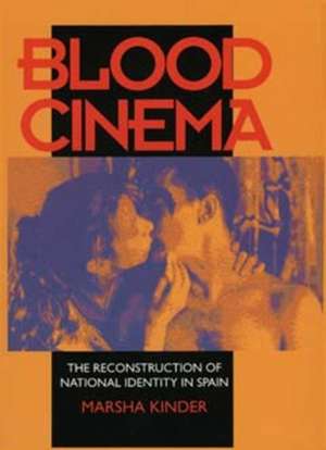 Blood Cinema – The Reconstruction of National Identity in Spain (Paper) de Marsha Kinder