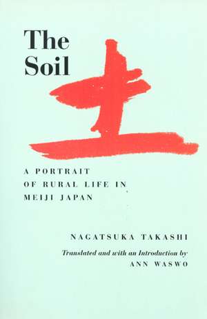 The Soil – A Portrait of Rural Life in Meiji Japan de Nagatsuka Takashi