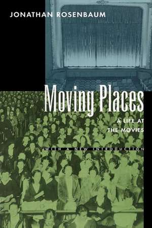 Moving Places – A Life at the Movies (Paper) de Jonathan Rosenbaum